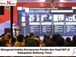 Mengenal Indeks Kerawanan Pemilu dan Hasil IKP di Kabupaten Belitung Timur