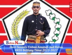 Herri Susanto Emban Amanah Jadi Ketua KKSS Belitung Timur 2023-2027