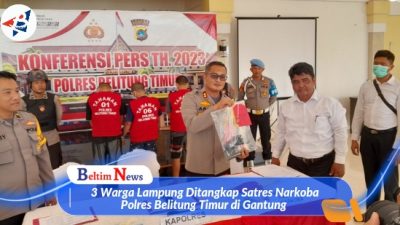 3 Warga Lampung Ditangkap Satres Narkoba Polres Belitung Timur di Gantung