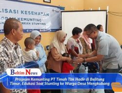 Program Kemunting PT Timah Tbk Hadir di Belitung Timur, Edukasi Soal Stunting ke Warga Desa Mengkubang